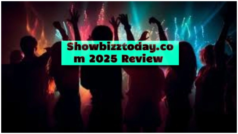 Showbizztoday.com 2025 Review – Gossip, Celebs & Entertainment Buzz