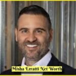 Misha Ezratti Net Worth